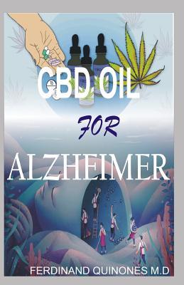 CBD Oil for Alzheimer: All You Need to Know about Using CBD Oil to Treat Alzheimer