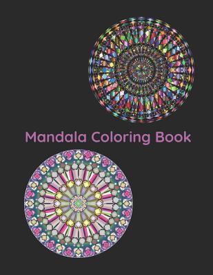 Mandala Coloring Book: 60 Pages of Mandala Coloring Patterns Presented in an 8.5 X 11 Inch Softcover Book