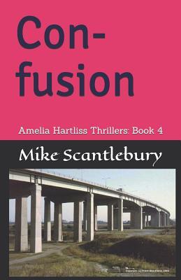 Con-Fusion: Amelia Hartliss Thrillers: Book 4