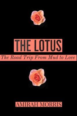 The Lotus: The Road Trip From Mud To Love