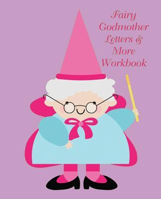 Fairy Godmother Letters & More Workbook: Tracing letters and numbers workbook with activities