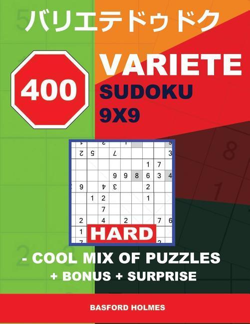 400 Variete Sudoku 9x9 - Hard - Cool Mix of Puzzles + Bonus + Surprise