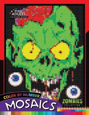 Color by Number Mosaics: Zombie Collection Pixel for Adults Stress Relieving  Puzzle Quest