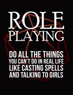Role Playing: Do All the Things You Can‘t Do in Real Life Like Casting Spells and Talking to Girls: RPG Themed Mapping and Notes Boo