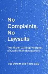 No Complaints No Lawsuits: The Guiding Principles of Quality Risk Management