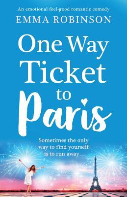 One Way Ticket to Paris: An emotional feel-good romantic comedy