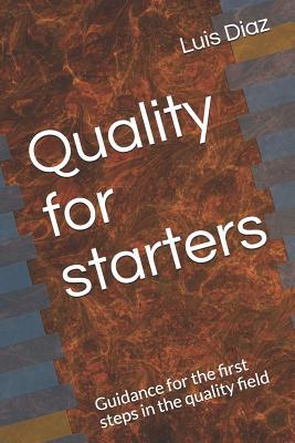 Quality for Starters: Guidance for the First Steps in the Quality Field