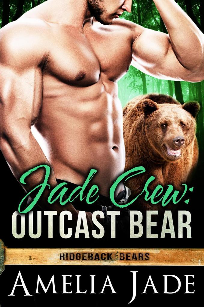 Jade Crew: Outcast Bear (Ridgeback Bears #5)