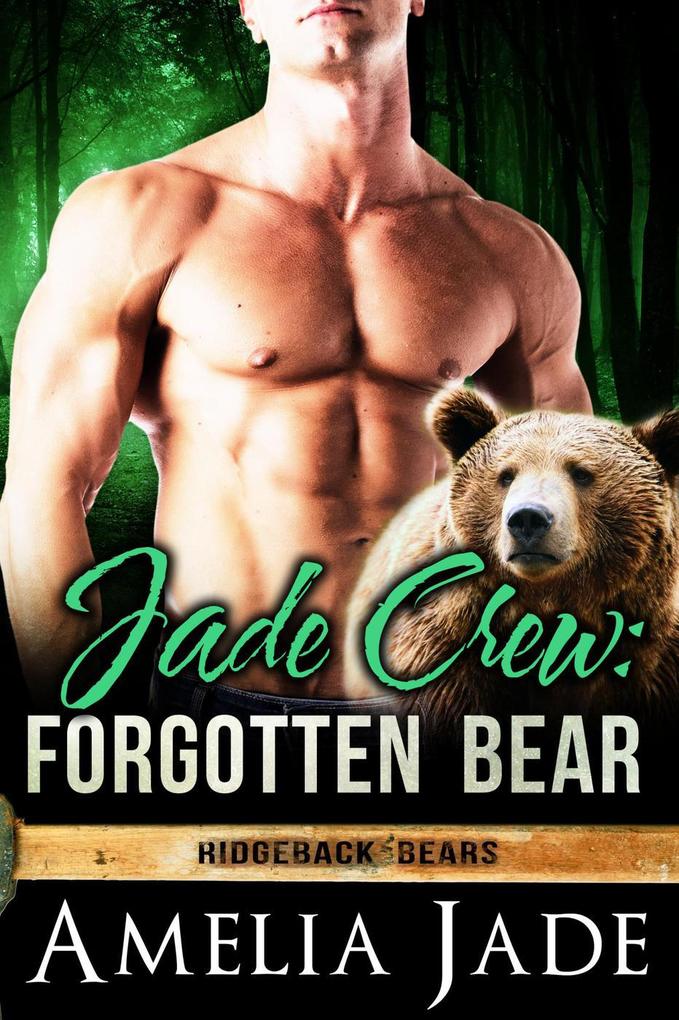 Jade Crew: Forgotten Bear (Ridgeback Bears #3)