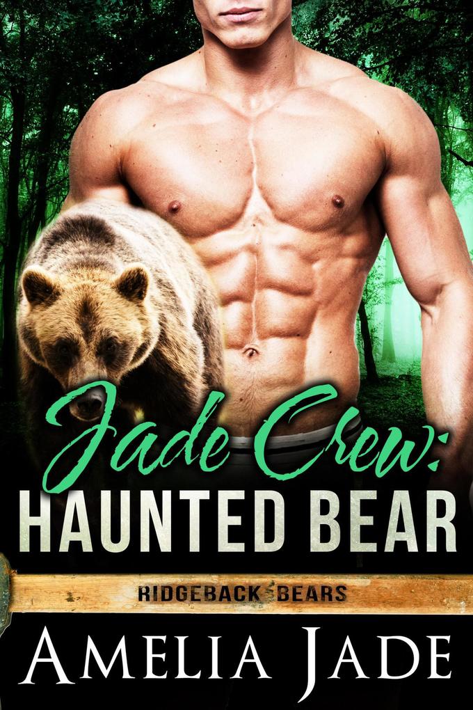 Jade Crew: Haunted Bear (Ridgeback Bears #2)