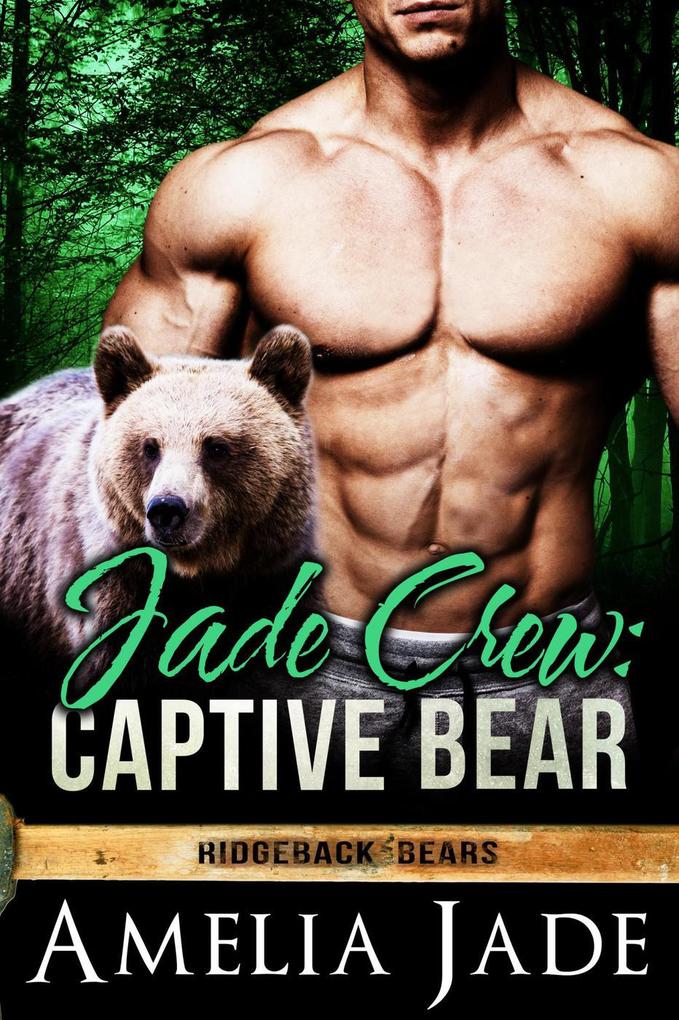 Jade Crew: Captive Bear (Ridgeback Bears #4)