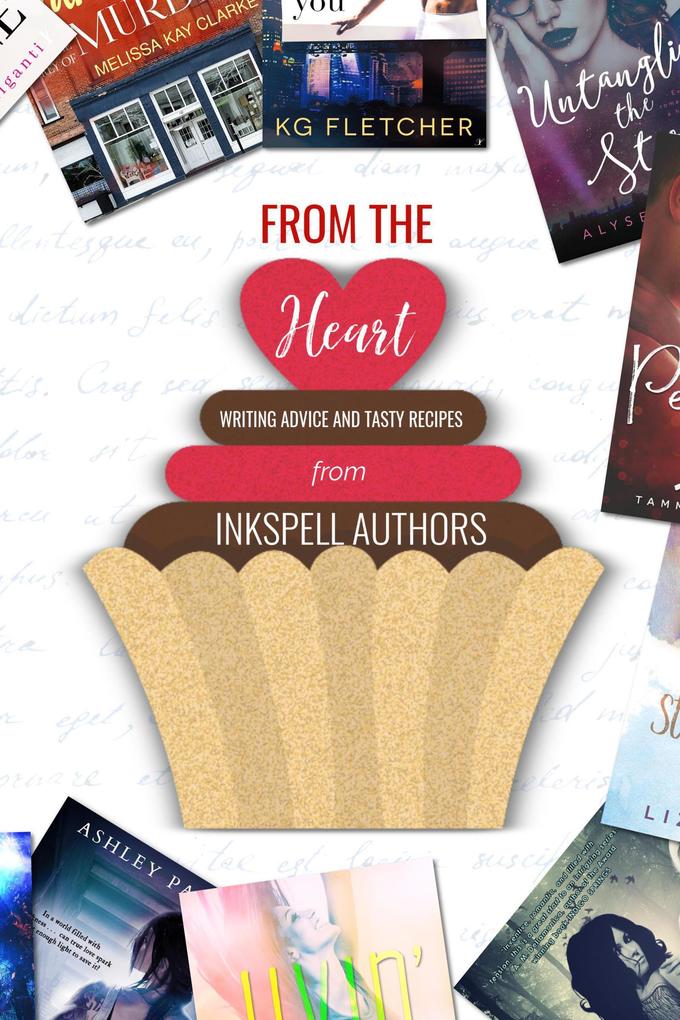 From the Heart: Writing Advice and Tasty Recipes