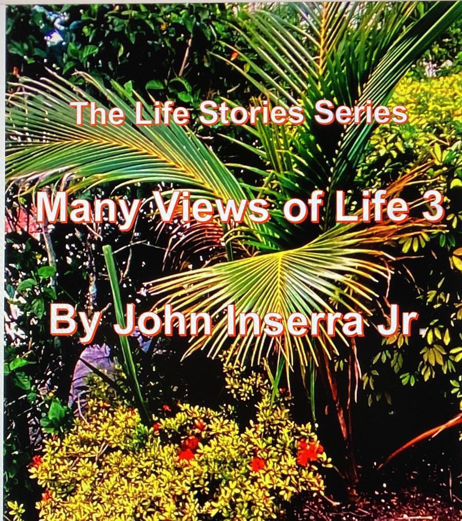 Many Views of Life 3 (The Life Stories Series)