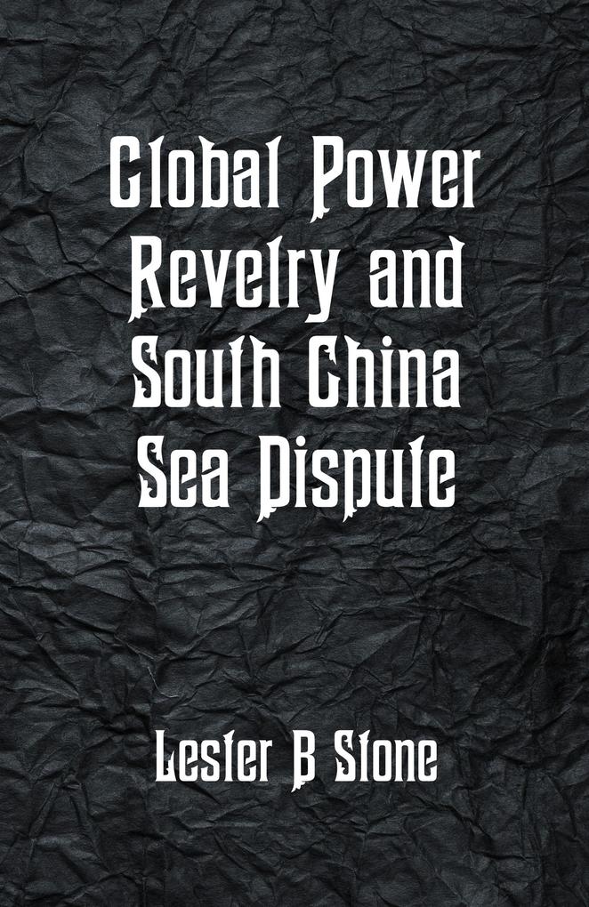 Global Power Revelry and South China Sea