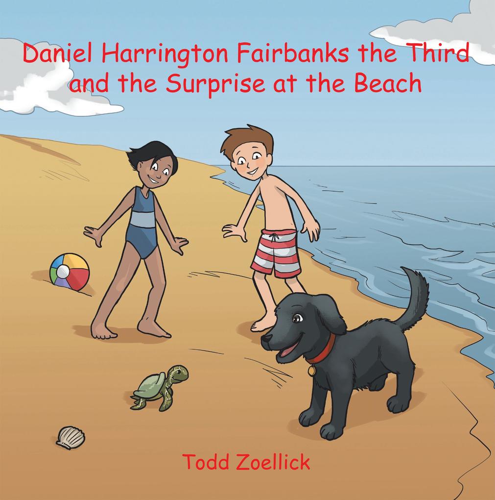 Daniel Harrington Fairbanks the Third and the Surprise at the Beach
