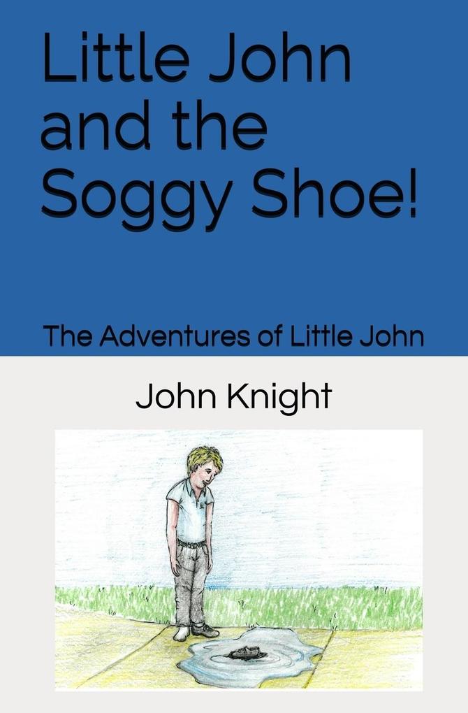 Little John and the Soggy Shoe!