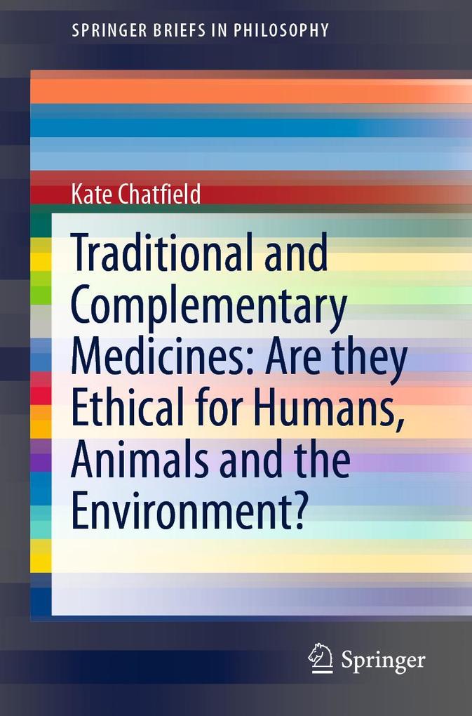 Traditional and Complementary Medicines: Are they Ethical for Humans Animals and the Environment?