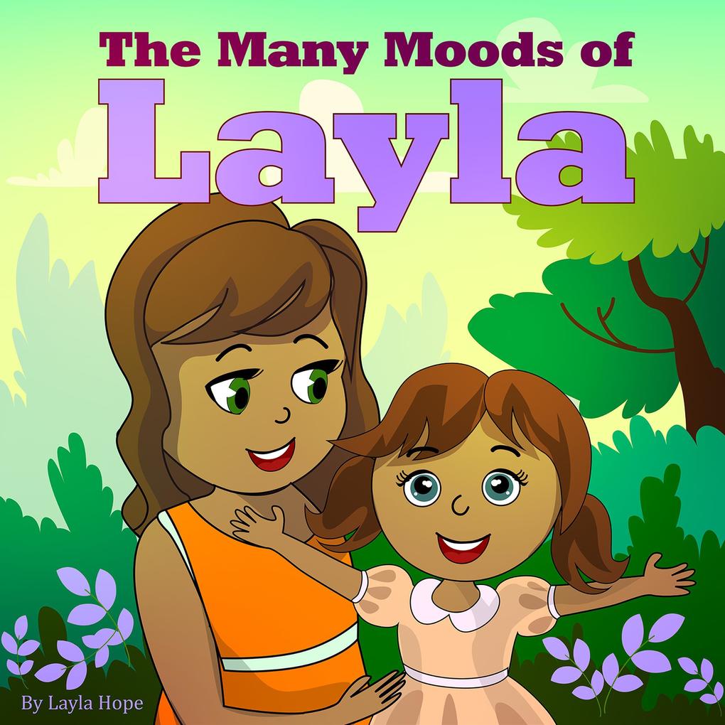 The Many Moods of Layla (Bedtime children‘s books for kids early readers)