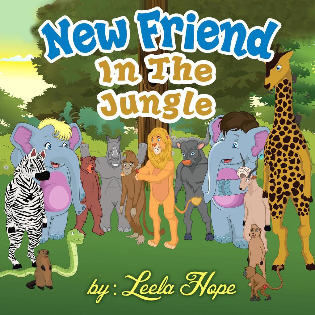 A New Friend In The Jungle (Bedtime children‘s books for kids early readers)