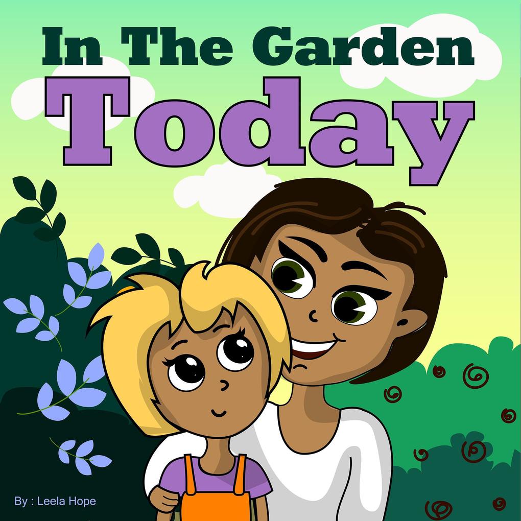 In the Garden Today (Bedtime children‘s books for kids early readers)