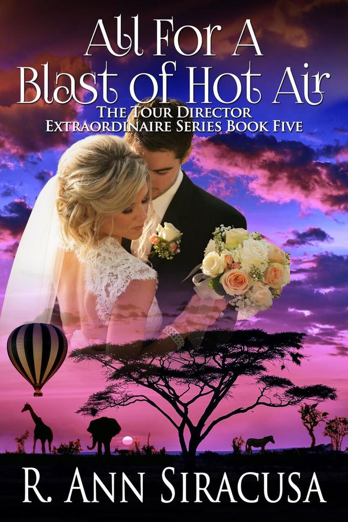 All For A Blast Of Hot Air (Tour Director Extraordinaire Series #5)