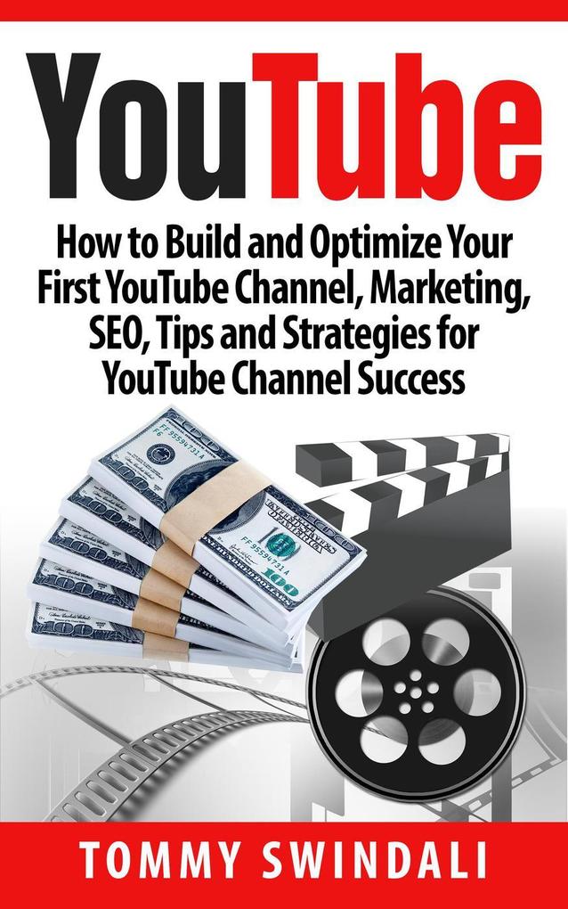 YouTube: How to Build and Optimize Your First YouTube Channel Marketing SEO Tips and Strategies for YouTube Channel Success