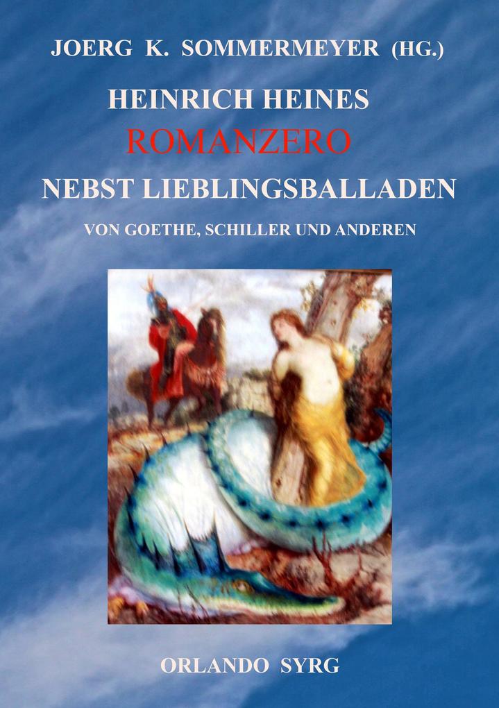 Heinrich Heines Romanzero nebst Lieblingsballaden von Goethe Schiller und anderen