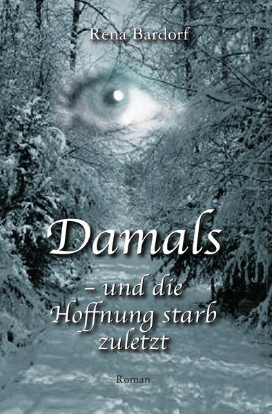 Image of Damals - und die Hoffnung starb zuletzt