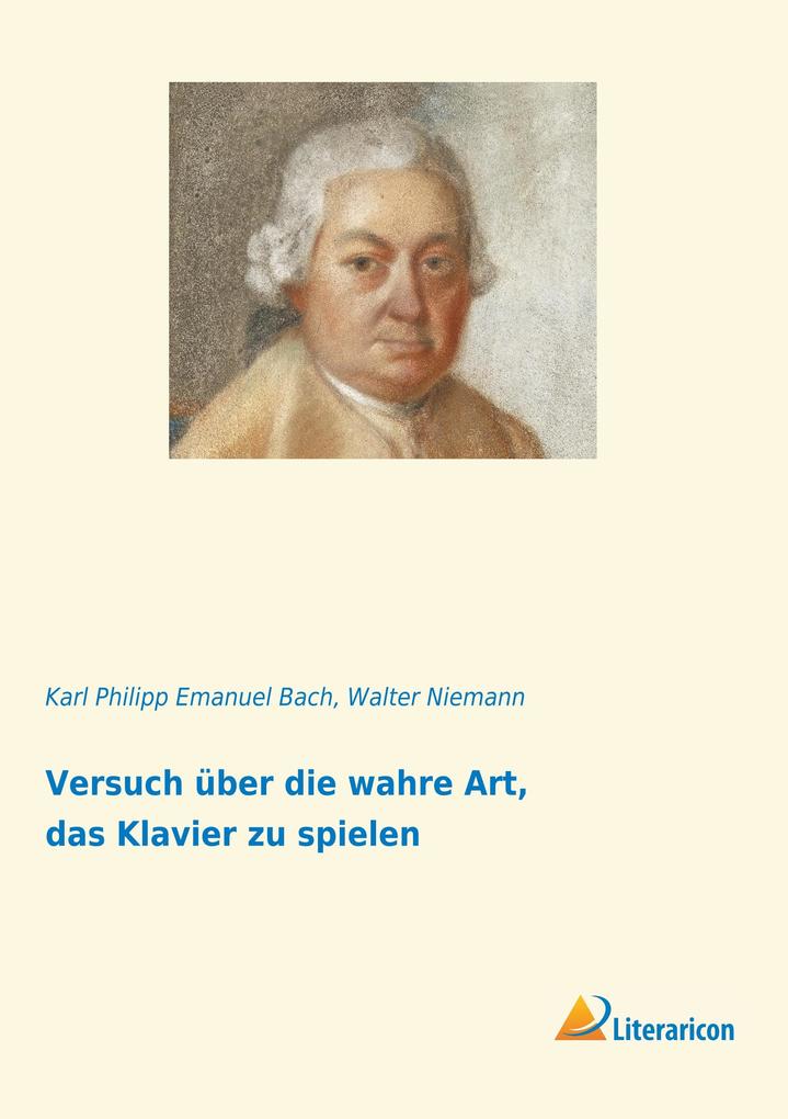 Versuch über die wahre Art das Klavier zu spielen
