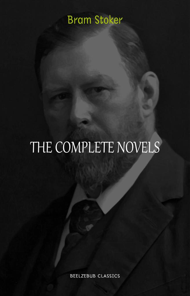 Bram Stoker Collection: The Complete Novels (Dracula The Jewel of Seven Stars The Lady of the Shroud The Lair of the White Worm...) (Halloween Stories)