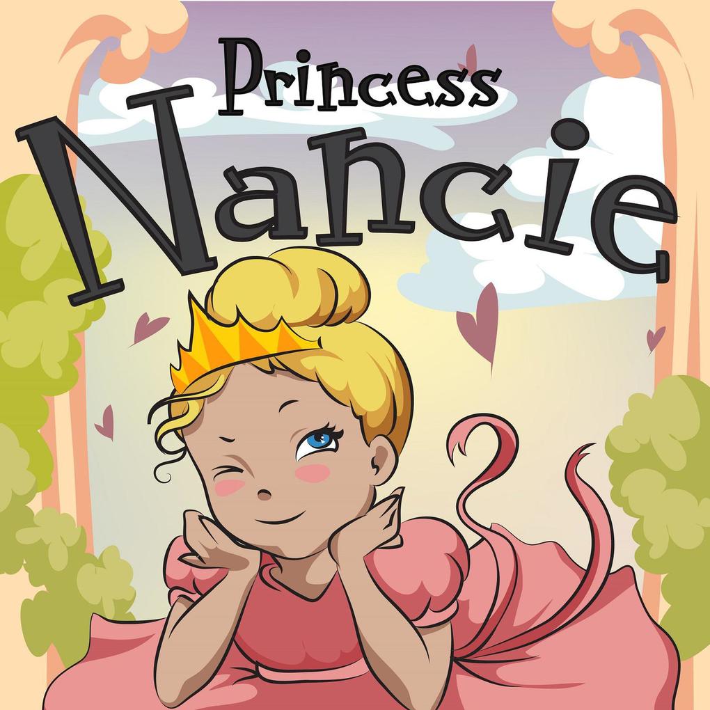 Princess Nancie (Bedtime children‘s books for kids early readers)