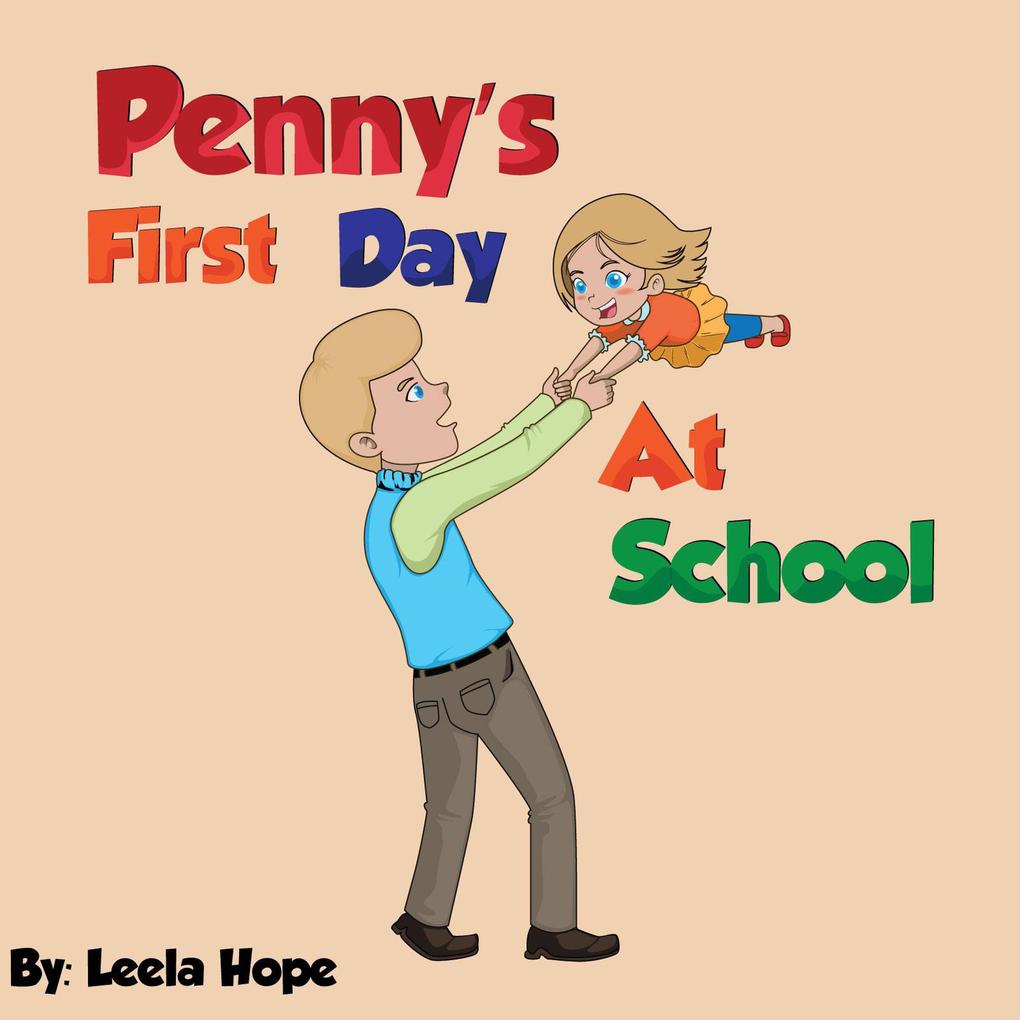Penny‘s First Day At School (Bedtime children‘s books for kids early readers)
