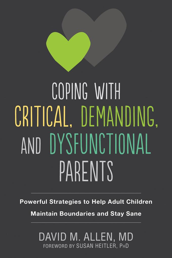 Coping with Critical Demanding and Dysfunctional Parents
