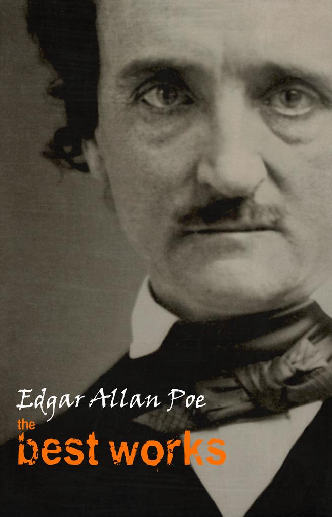 Edgar Allan Poe: The Best Works - Poe Edgar Allan Poe