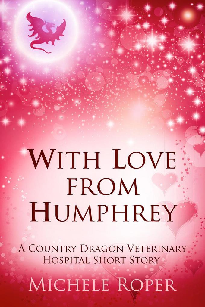 With Love From Humphrey (The Dragon Healer Chronicles)