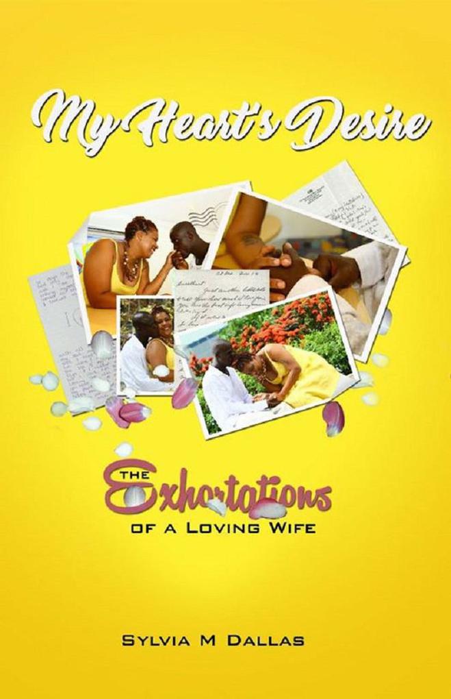 My Heart‘s Desire - The Exhortations of a Loving Wife (The Marriage Series #2)
