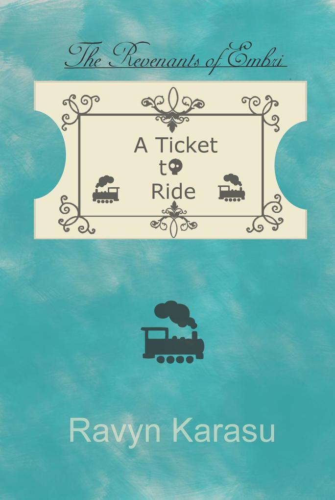 A Ticket to Ride (The Revenants of Embri - Revenant Tales #2)