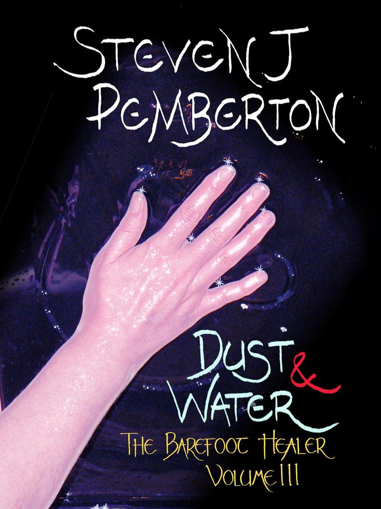 Dust & Water (The Barefoot Healer #3)