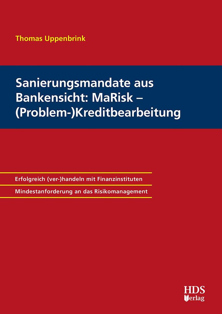 Sanierungsmandate aus Bankensicht: MaRisk - (Problem-)Kreditbearbeitung