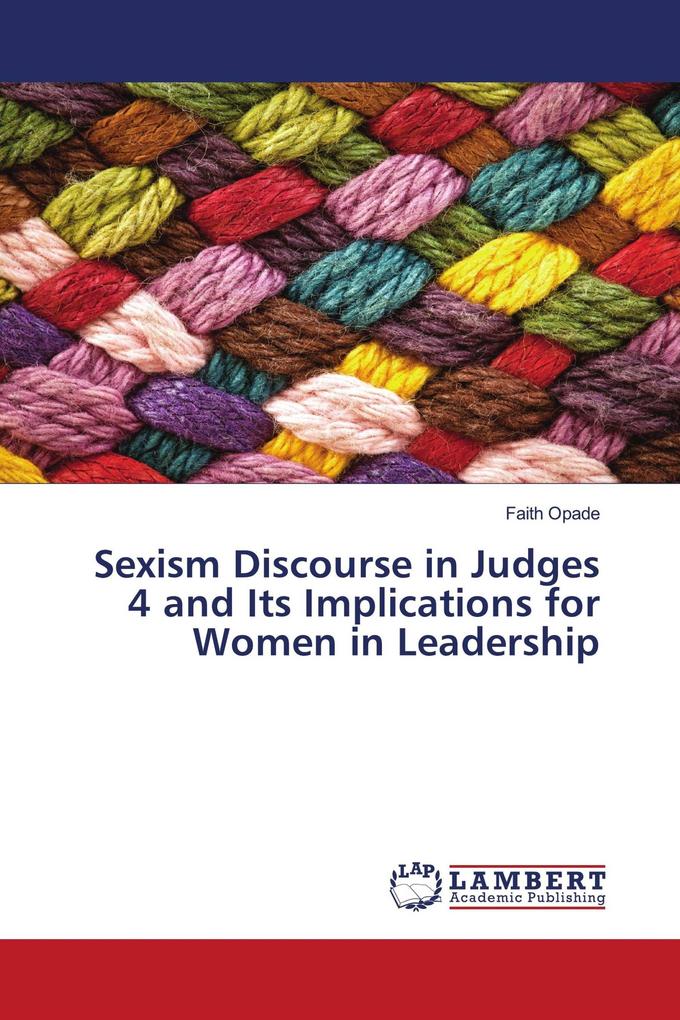 Sexism Discourse in Judges 4 and Its Implications for Women in Leadership