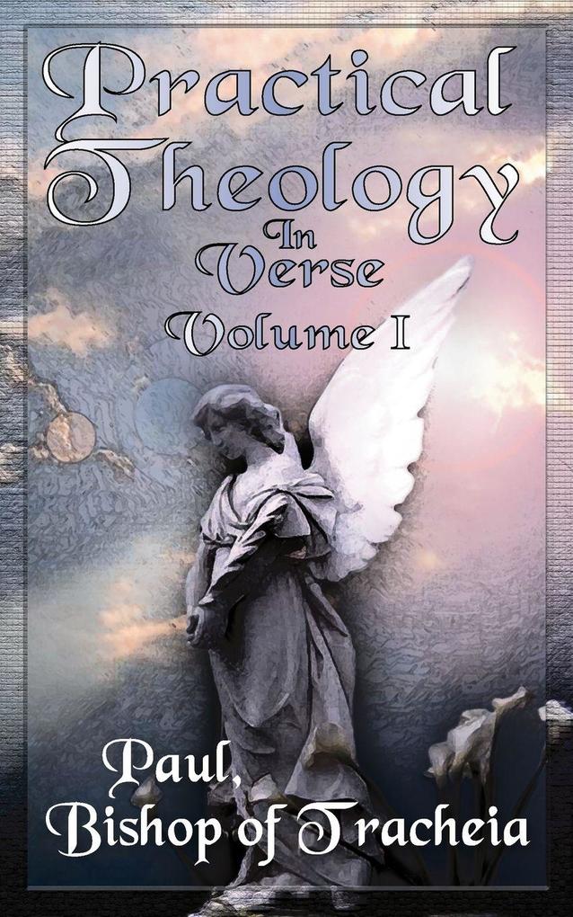 Practical Theology in Verse Volume I