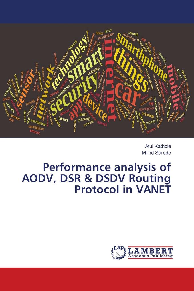 Performance analysis of AODV DSR & DSDV Routing Protocol in VANET