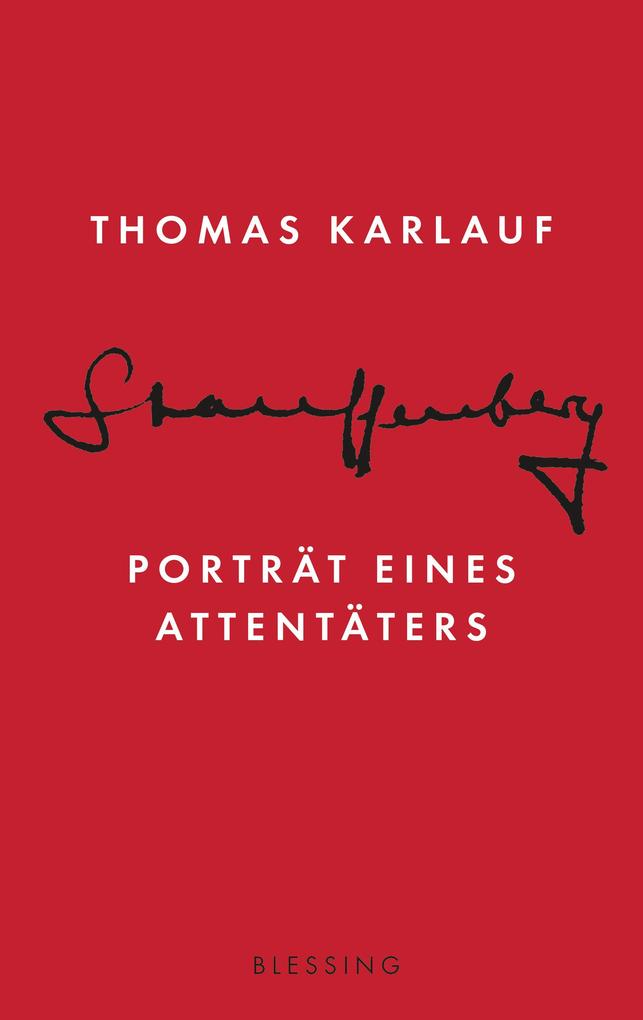 Stauffenberg - Thomas Karlauf
