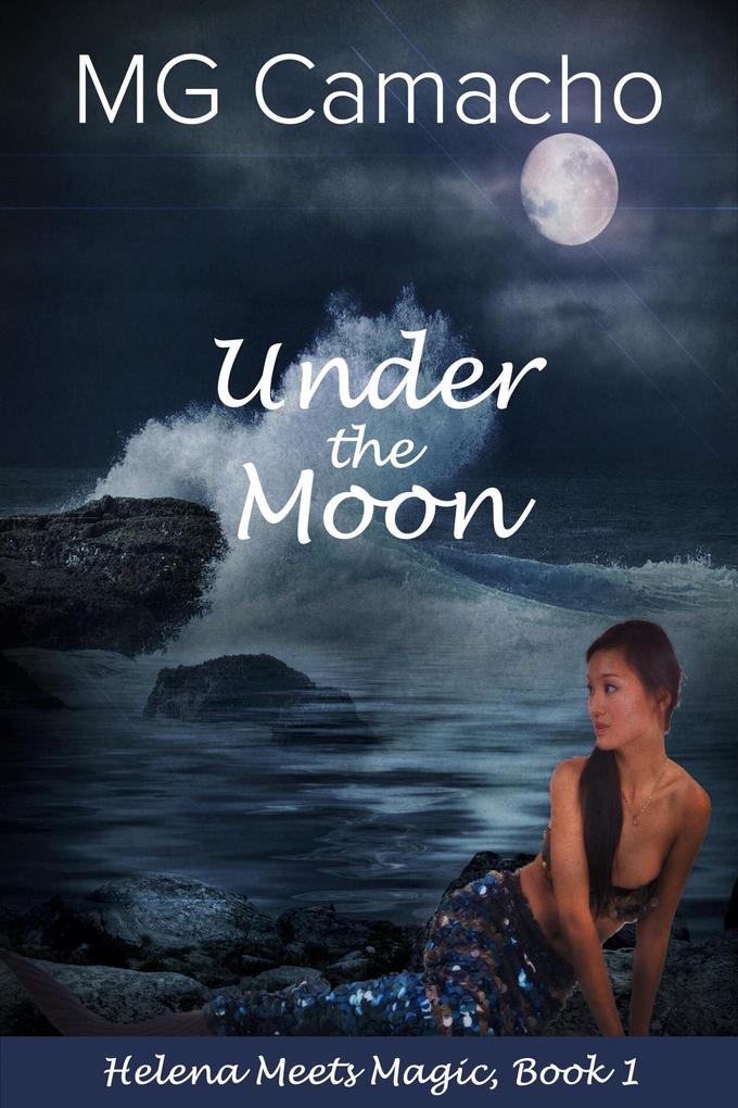 Under The Moon (Helena Meets Magic #1)