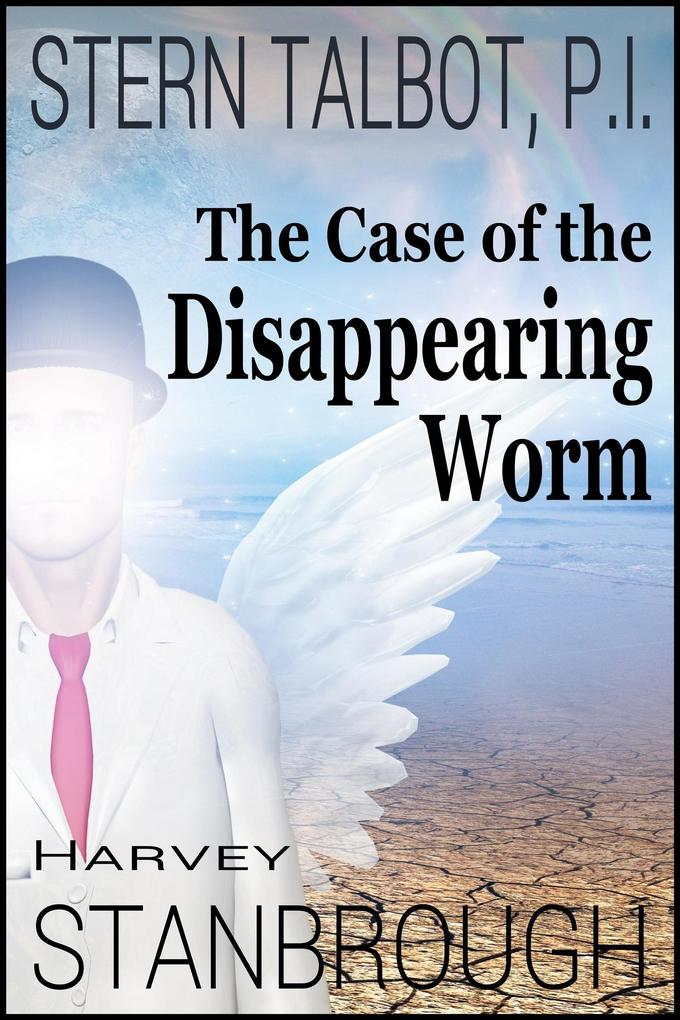 Stern Talbot P.I.-The Case of the Disappearing Worm (Stern Talbot PI #4)