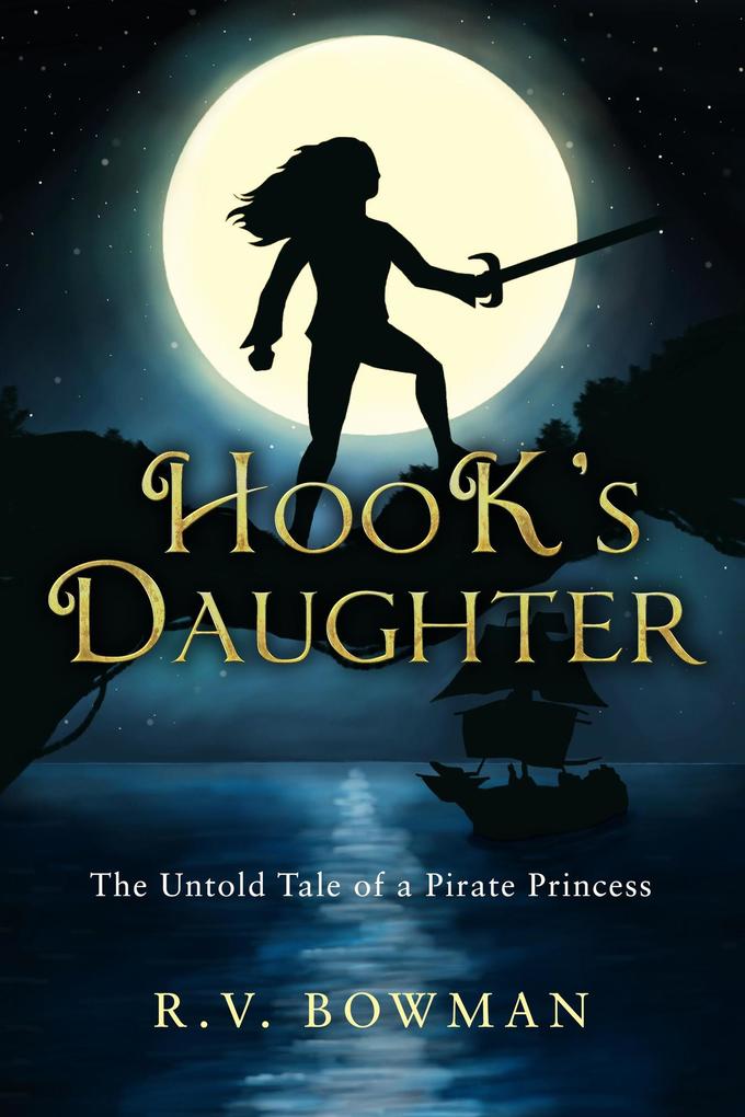 Hook‘s Daughter: The Untold Tale of a Pirate Princess (The Pirate Princess Chronicles #1)