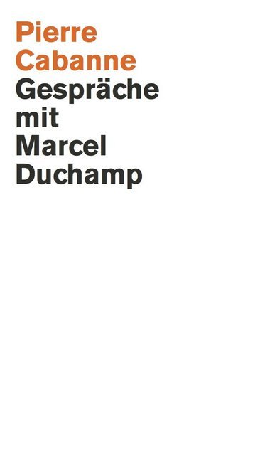 Pierre Cabanne. Gespräche mit Marcel Duchamp. Ein ganz wunderbares Leben - Taschenbuch - Bild 2