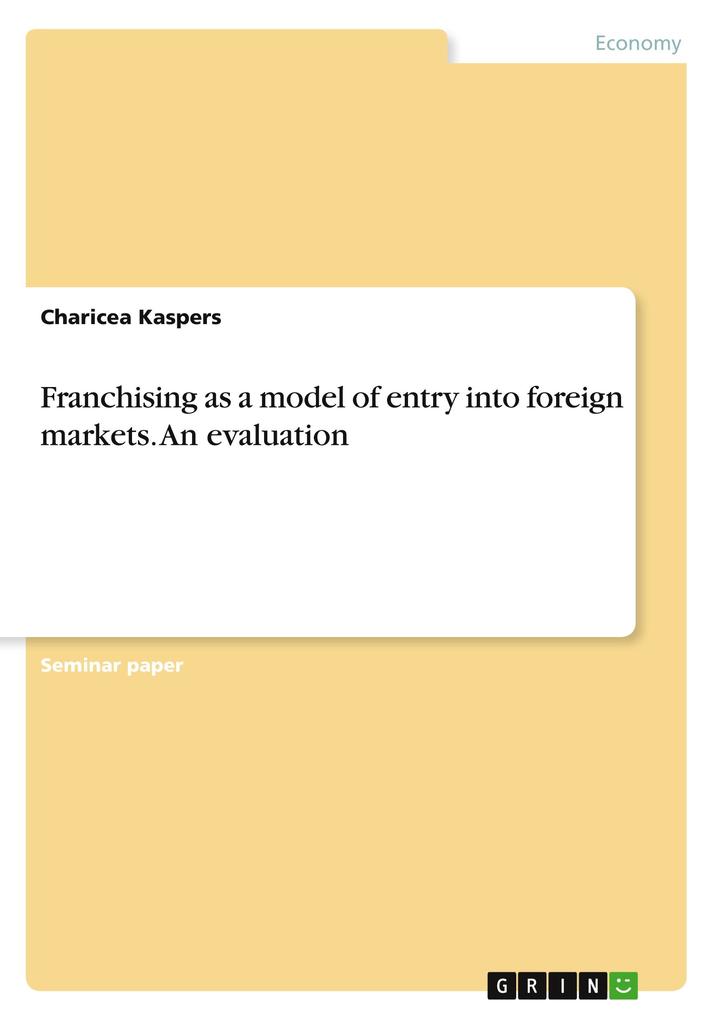 Franchising as a model of entry into foreign markets. An evaluation