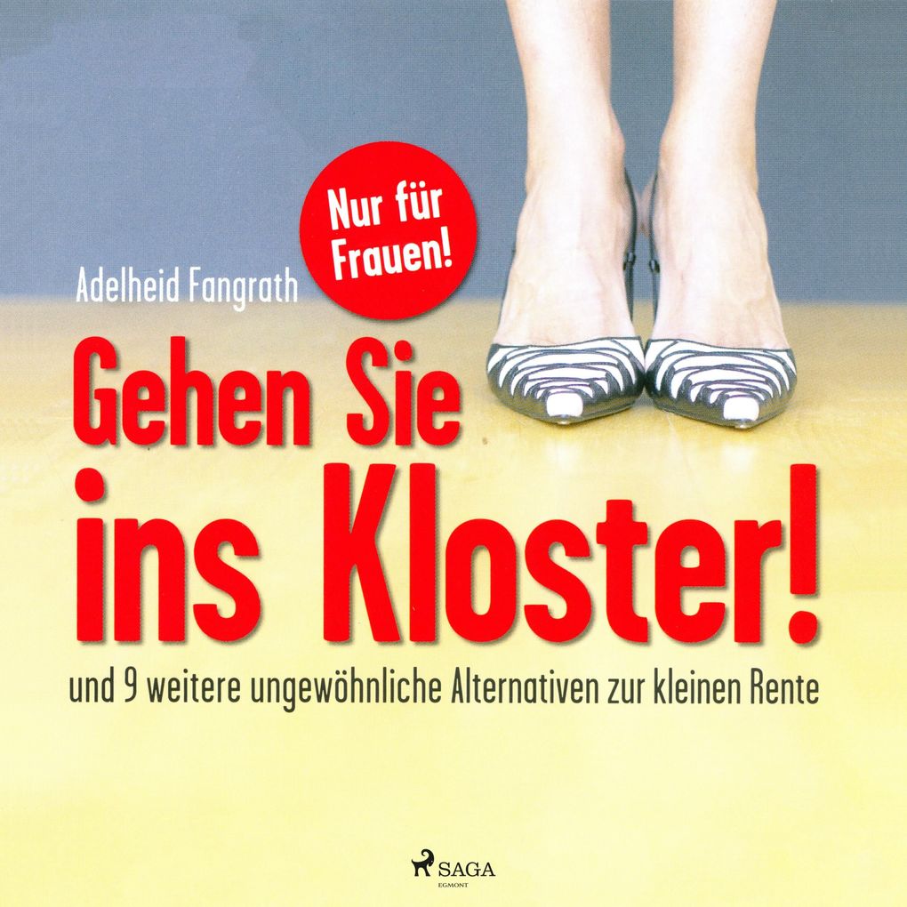Gehen Sie ins Kloster! - Und 9 weitere ungewöhnliche Alternativen zur kleinen Rente (Ungekürzt)