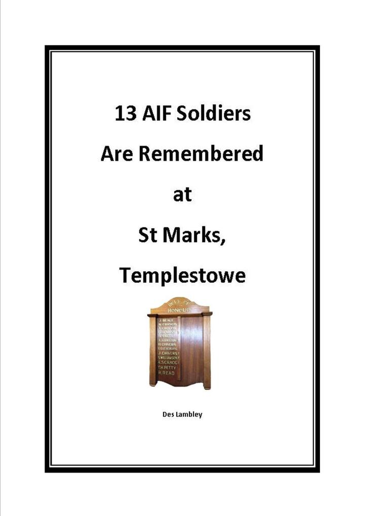 13 AIF Soldiers Are Remembered at St Marks Templestowe